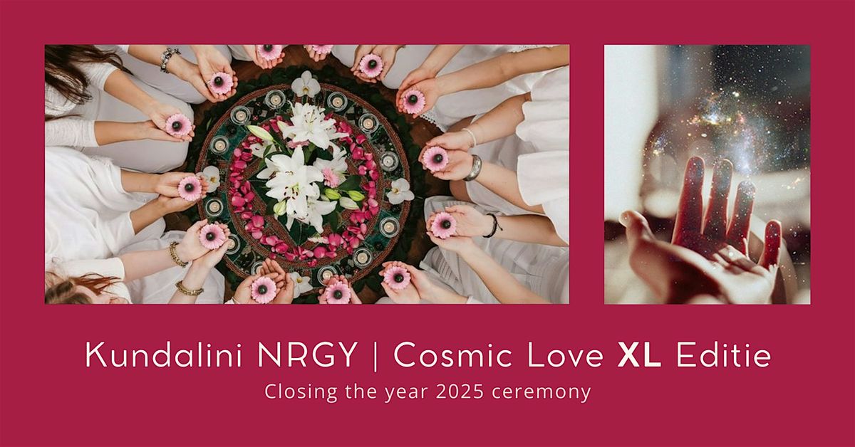 Kundalini NRGY | Closing the year 2025 ceremony | Cosmic Love XL editie