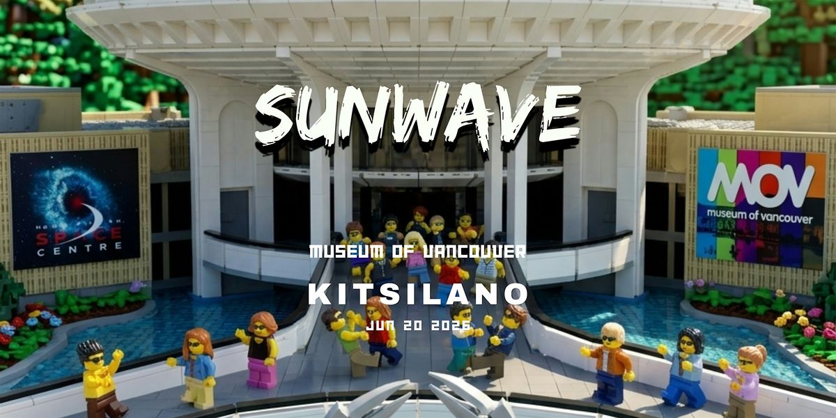 SUNWAVE 2026 At The Museum of Vancouver - Kitsilano (Open Air)