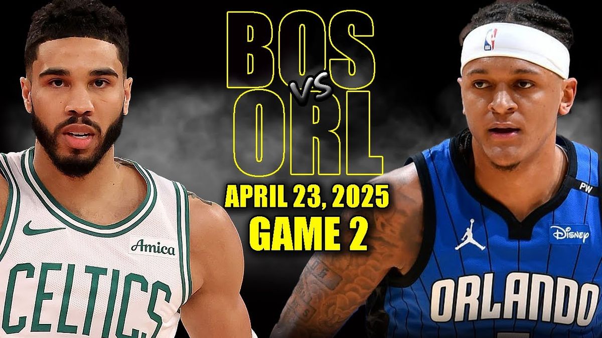 Boston Celtics vs. Orlando Magic