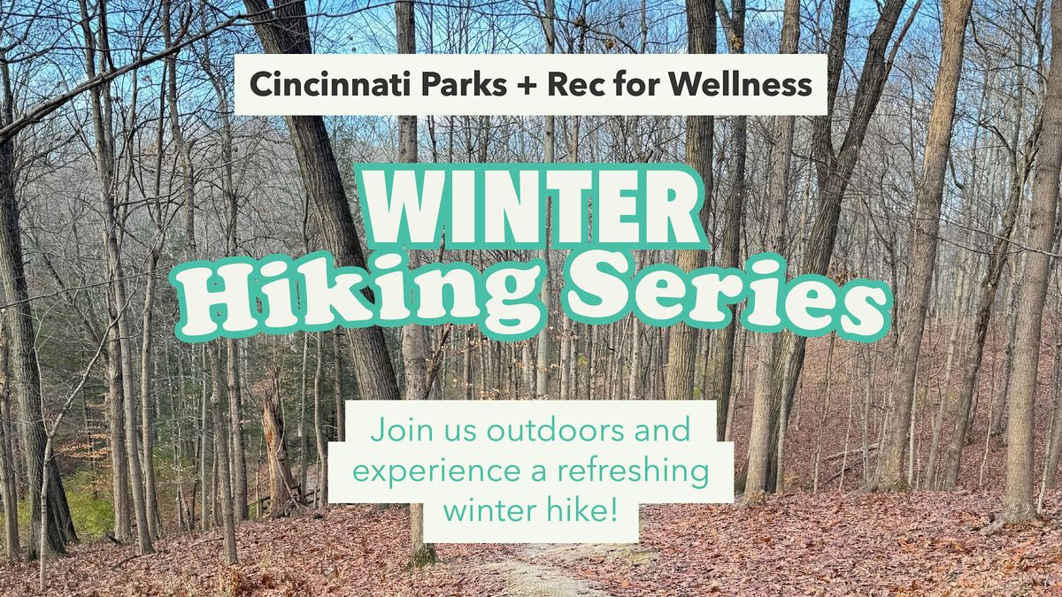 Cincinnati Parks + Rec for Wellness Winter Hiking Series with Emily Buckley