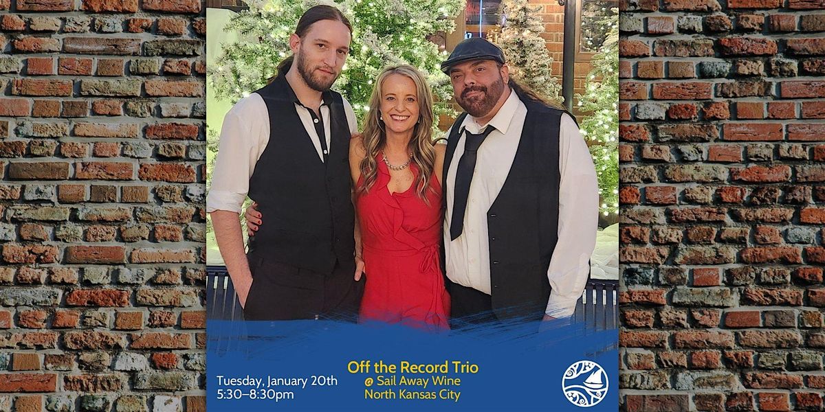Off the Record Trio: Live Music Tuesdays at Sail Away Wine