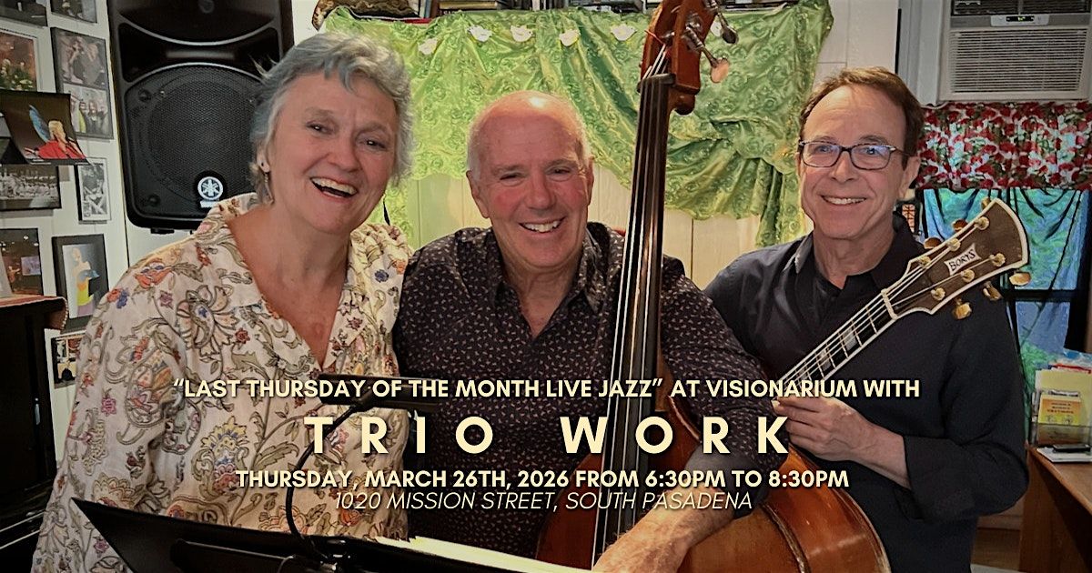 \u2728 Last Thursday of the Month Live Jazz with Trio WoRK \u2728