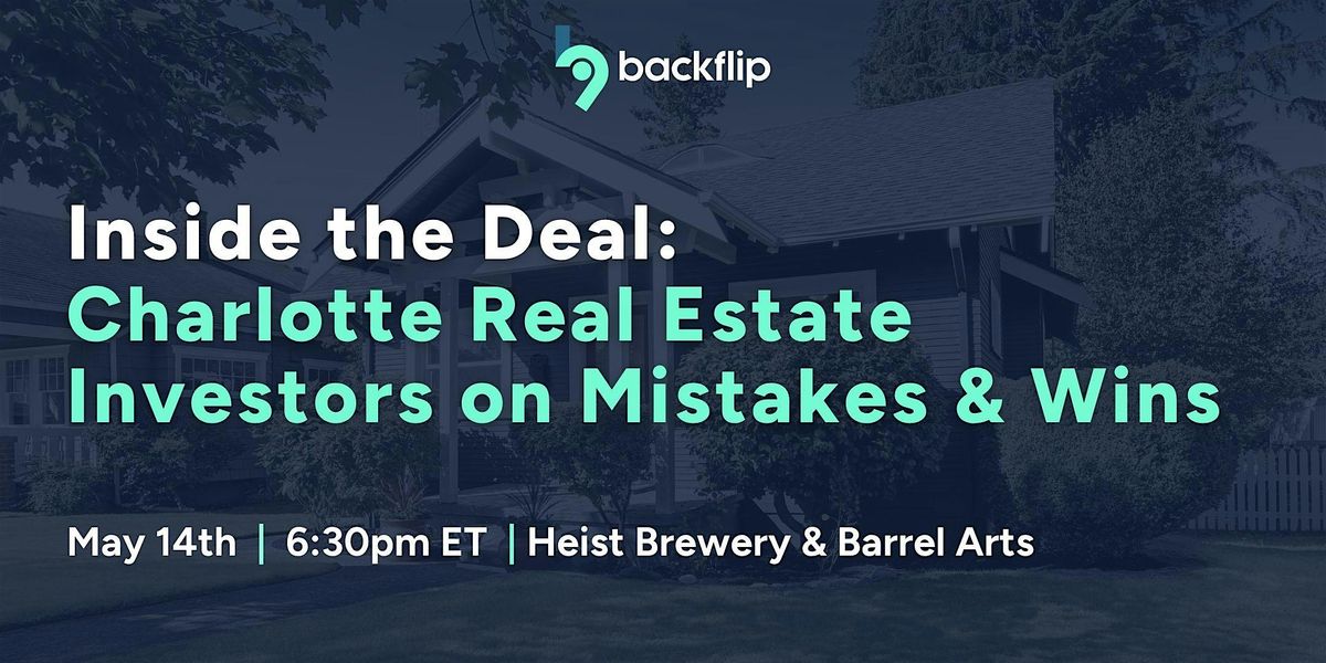 Inside the Deal: Charlotte Real Estate Investors on Mistakes & Big Wins