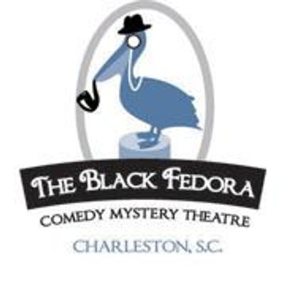 The Black Fedora Comedy Mystery Theatre and Shoppe