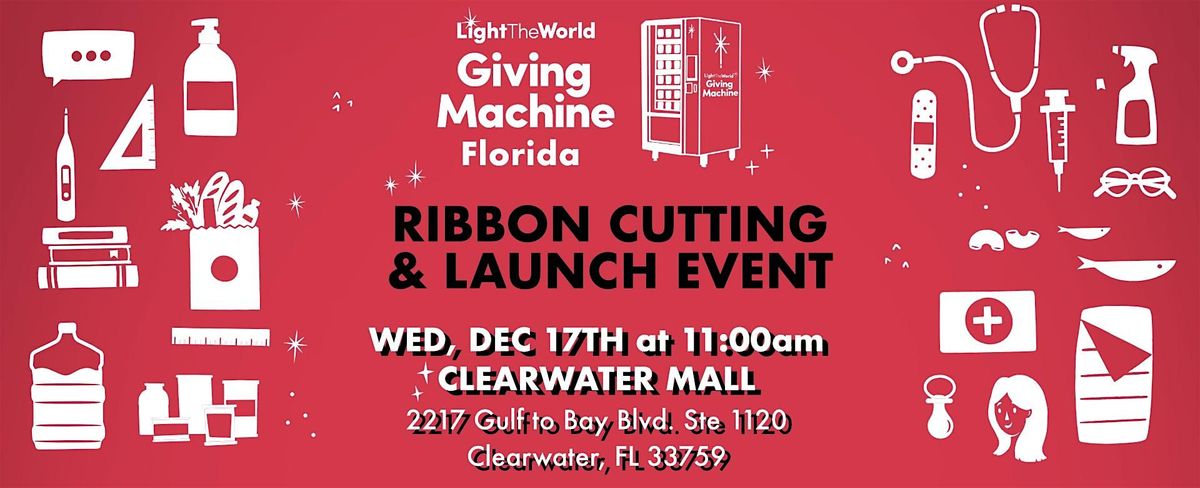 Light the World Giving Machine Clearwater - Opening Celebration