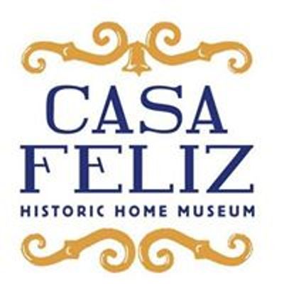 Casa Feliz Historic Home Museum