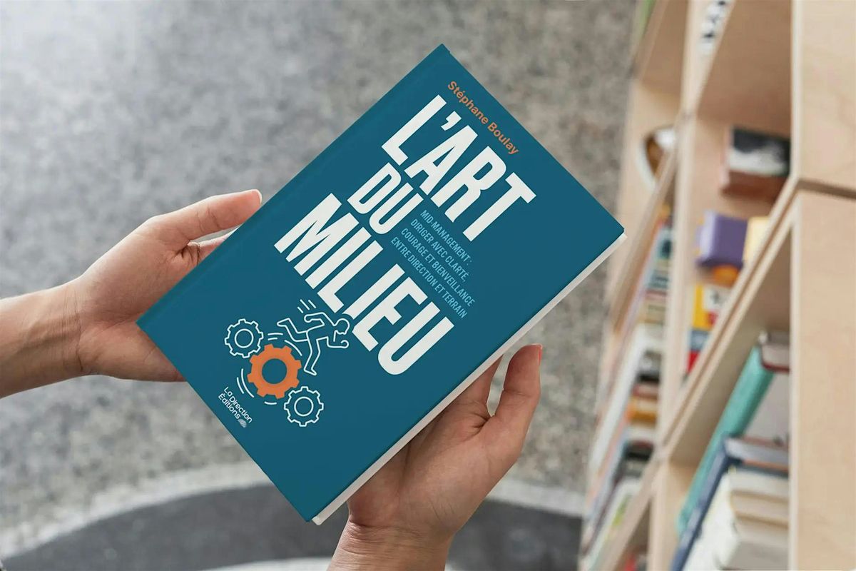L'art du milieu : diriger avec clart\u00e9, courage et bienveillance