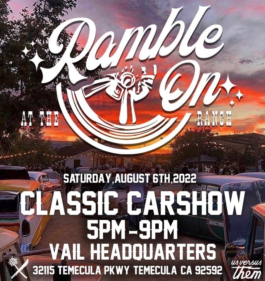 Ramble On At The Ranch Classic Car Show Vail Headquarters Temecula Ramble On At The Ranch Classic Car Show Vail Headquarters Temecula