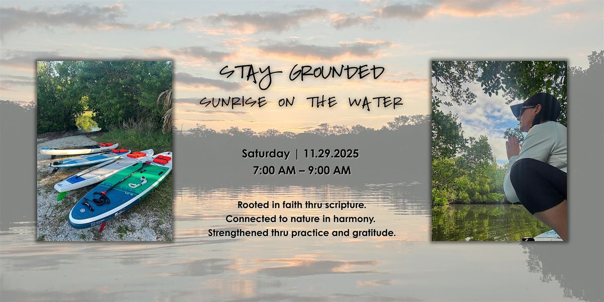 Stay Grounded : Sunrise on the Water