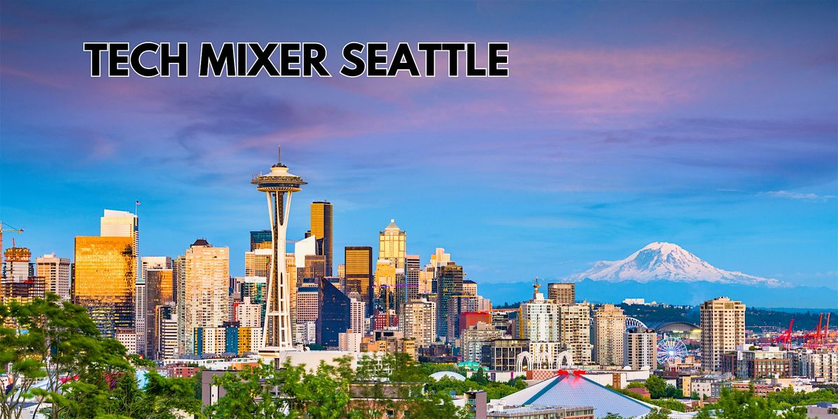 Seattle Tech Mixer 2026