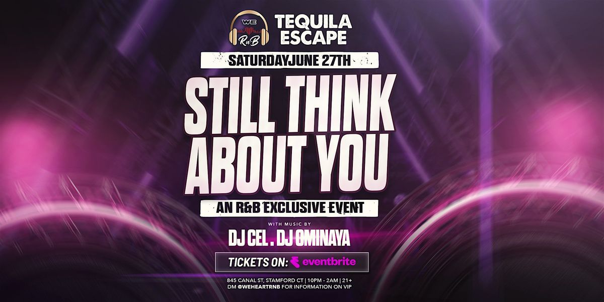 Still Think About You (Stamford R&B Exclusive Event)