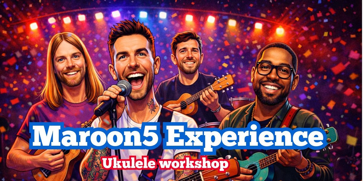 Maroon 5 Ukulele Workshop
