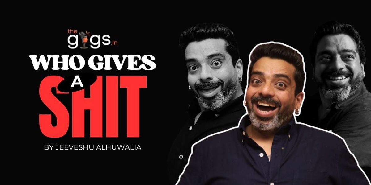 Who Gives A Shit ft.Jeeveshu Ahluwalia