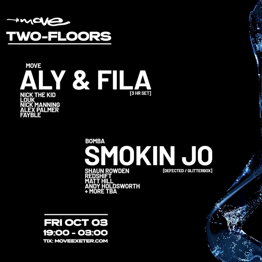 ALY & FILA (3 Hr Set) + SMOKIN JO (Defected) - MOVE EXETER