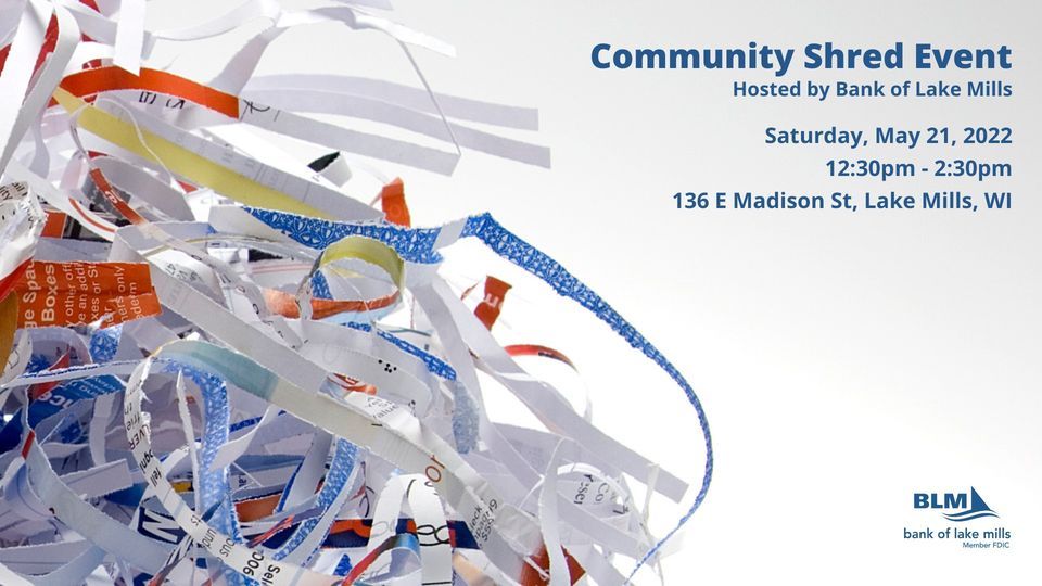 Community Shred Event Bank of Lake Mills 136 E Madison St, Lake