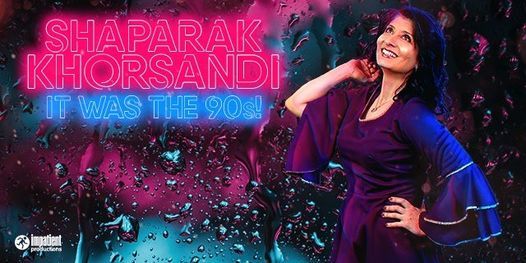 Shaparak Khorsandi: IT WAS THE 90s! | The Old Rep (Birmingham, UK ...