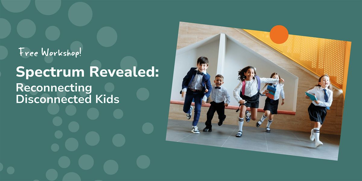 FREE Workshop: Reconnecting Disconnected Kids - Brunswick West