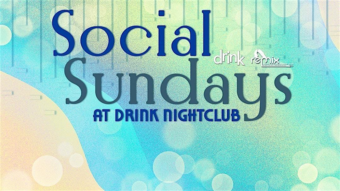 Social Sundays at Drink Nightclub