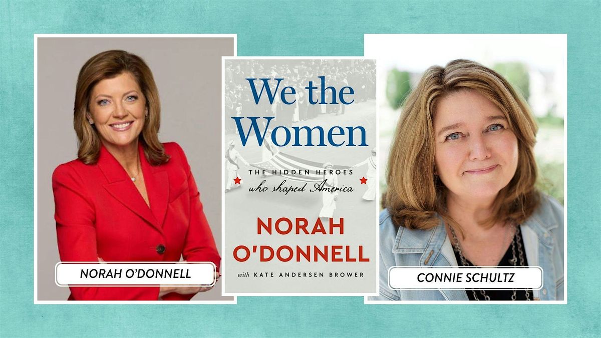 CBS Journalist Norah O'Donnell in Conversation with Connie Schultz!