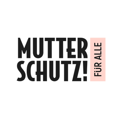 Mutterschutz f\u00fcr Alle! e.V.