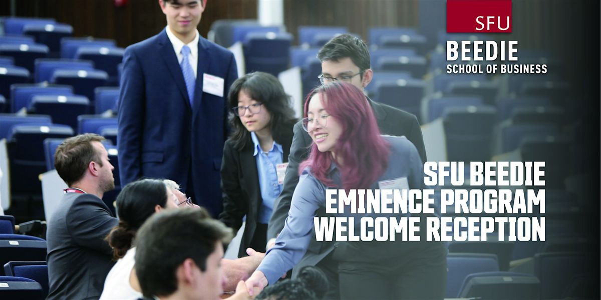SFU Beedie Eminence Program Welcome Reception at Simon Fraser ...
