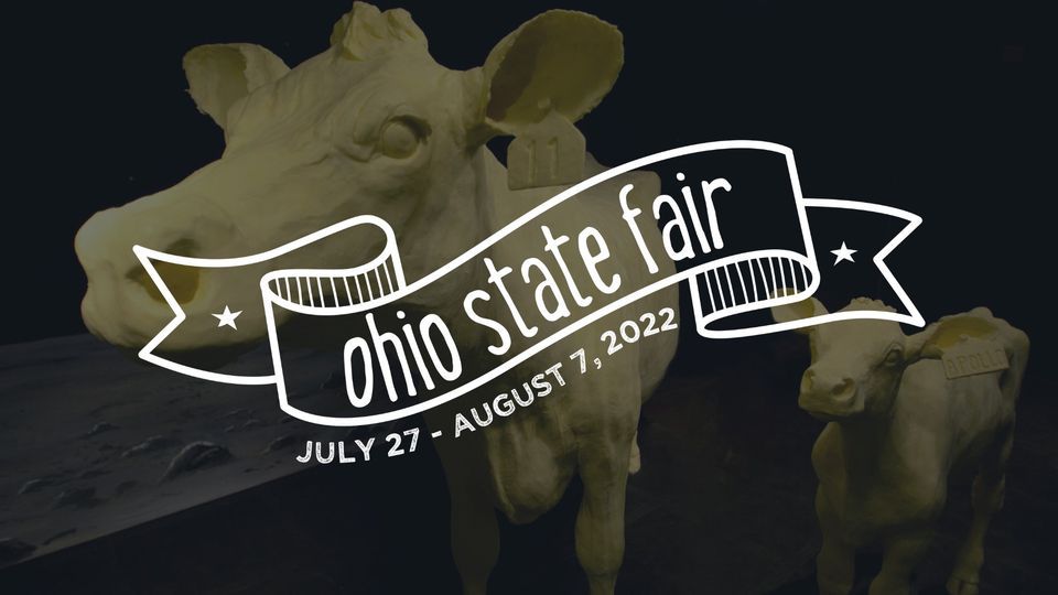 2022 Ohio State Fair Ohio State Fair, Columbus, OH July 27 to August 7