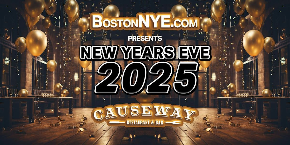 CAUSEWAY  - New Years Eve 2026 - (Boston Garden)