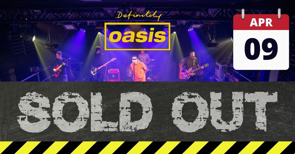 Definitely Oasis SOLD OUT The Forum Music Centre, Richmond, EN