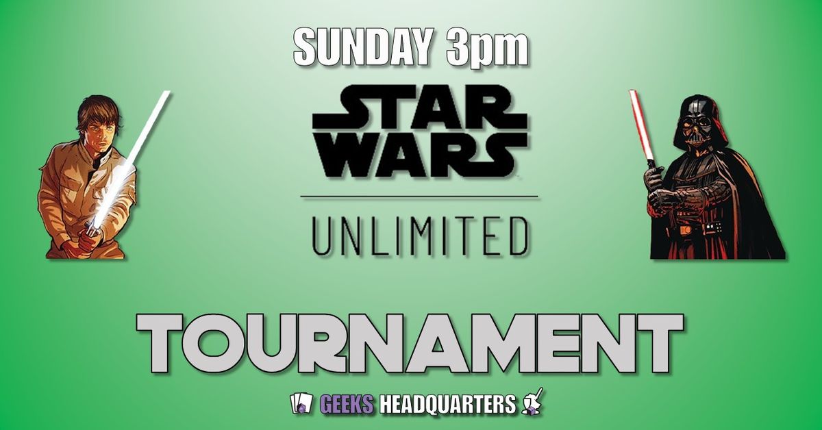 Star Wars Unlimited Geeks Headquarters, Chesterfield, EN August 18