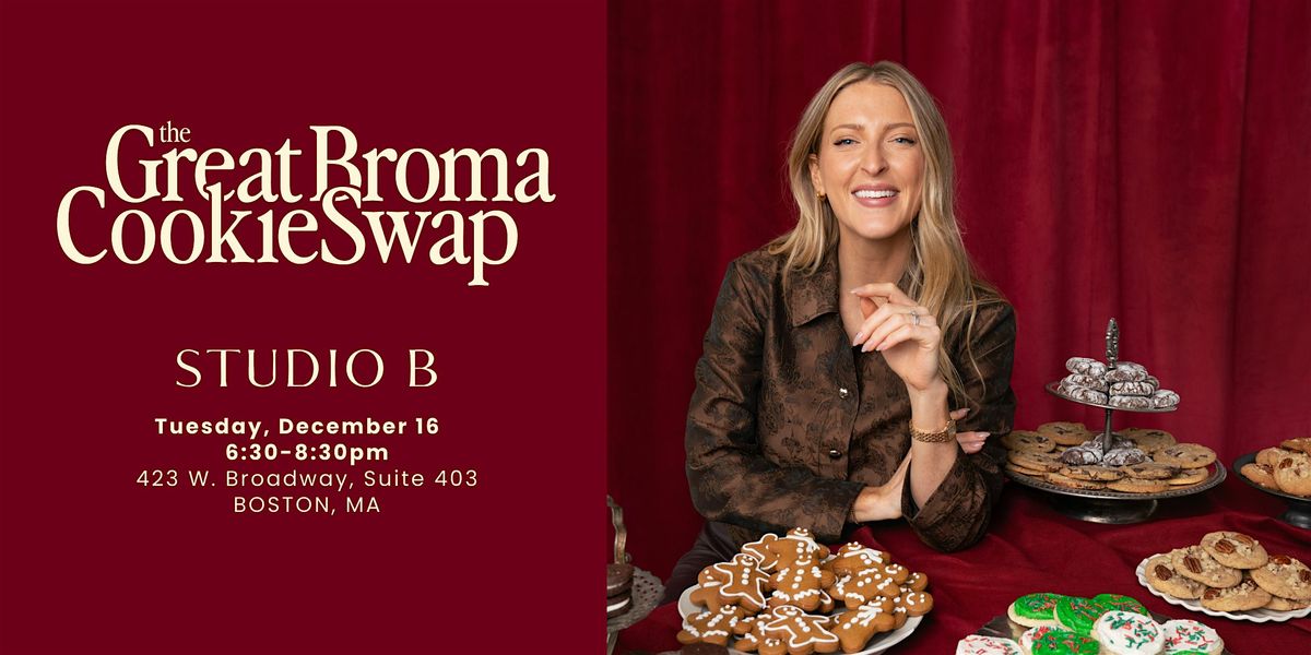 The Great Broma Cookie Swap - Boston