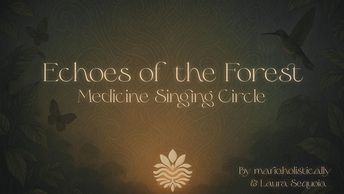 Echoes of the Forest - Medicine Singing Circle