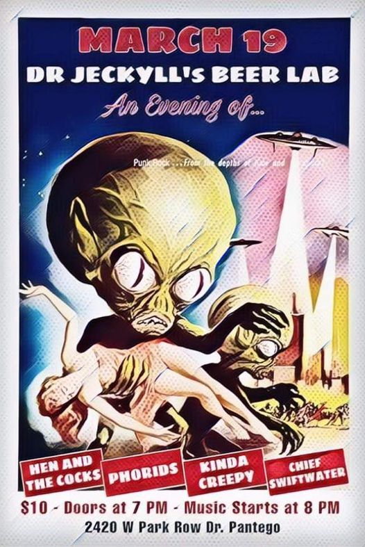 Dr Jeckyll\u2019s Beer Lab Presents Hen And The Cocks, Phorids, Kinda Creepy, and Chief Swift Water.