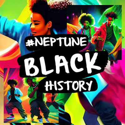 Neptune Black History #neptuneblackhistory