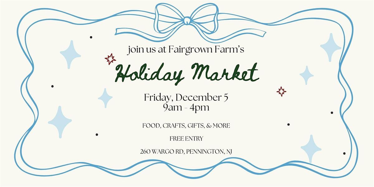Fairgrown Farm's Holiday Market
