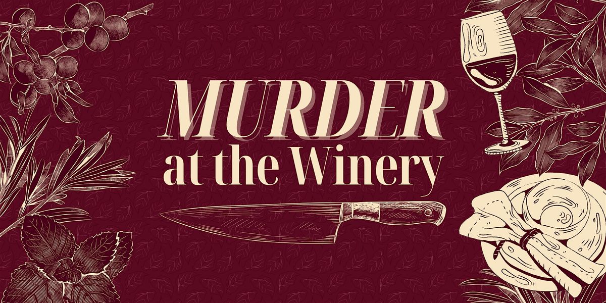 M**der at the Winery - M**der Mystery Dinner (June 6)