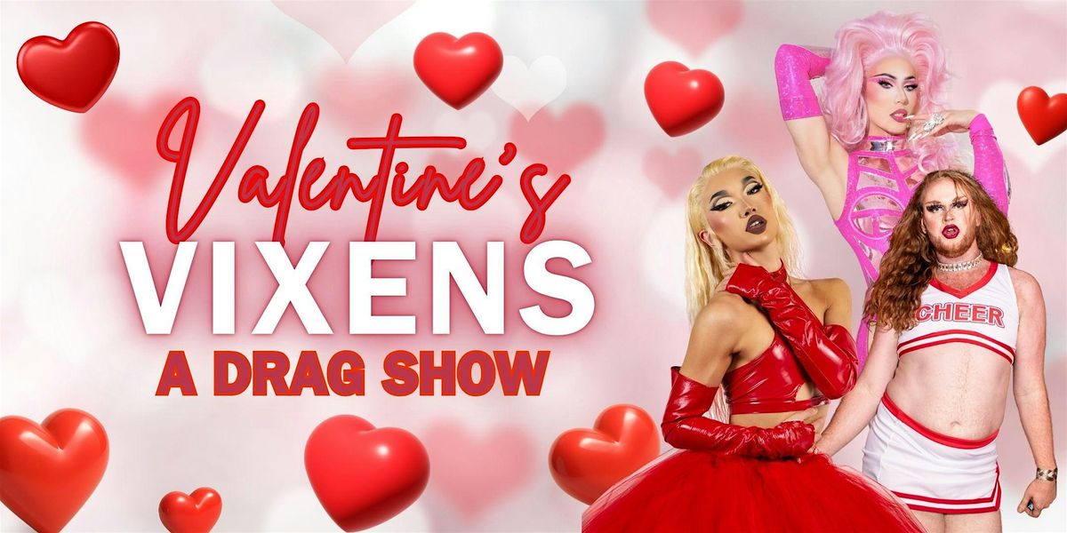 Valentine's Vixens: A Drag Show
