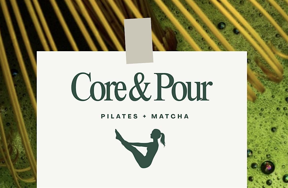 Core & Pour: Pilates + Matcha