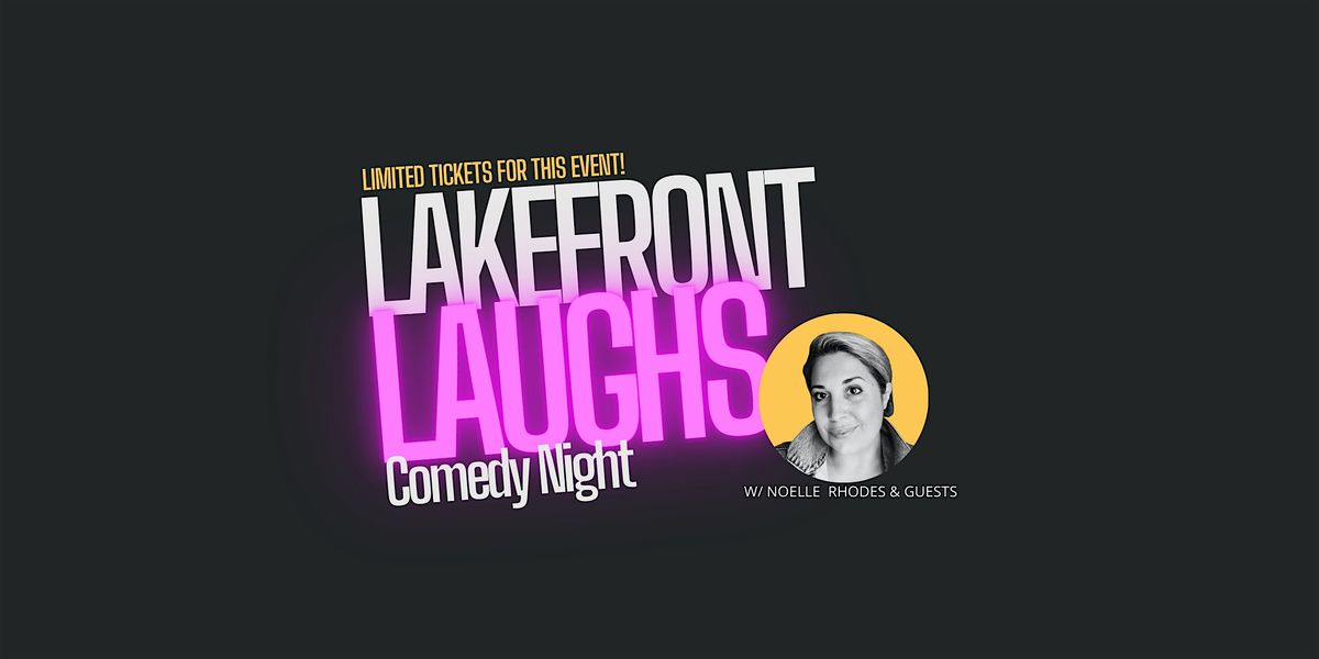 Lakefront Laughs Comedy Night w\/ Noelle Rhodes