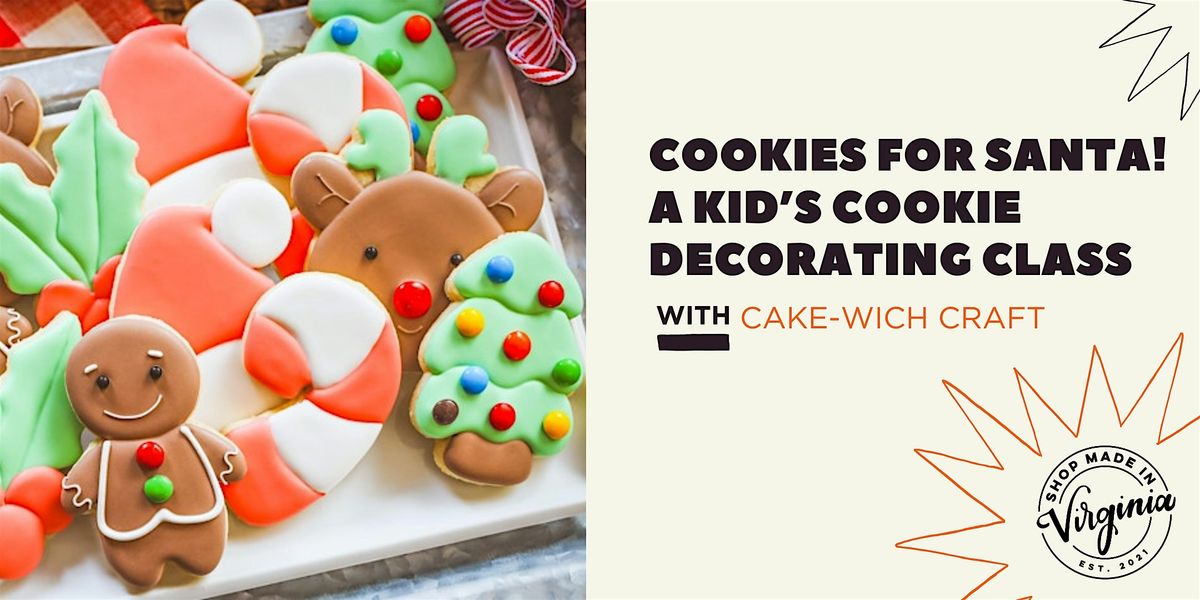 Cookies for Santa! A Kid\u2019s Cookie Decorating Class with Cake-wich Craft