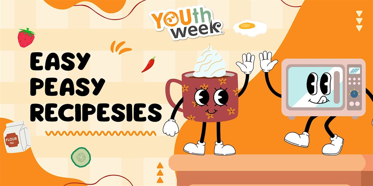 Youth Week: Easy Peasy Recipesies for Teens