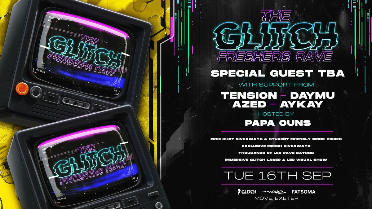 THE GLITCH FRESHERS RAVE - EXETER\u26a1\ufe0f