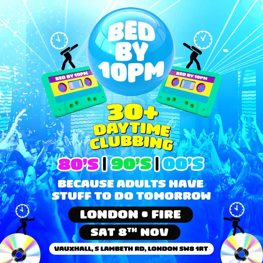 Bed By 10pm Is Coming To London!