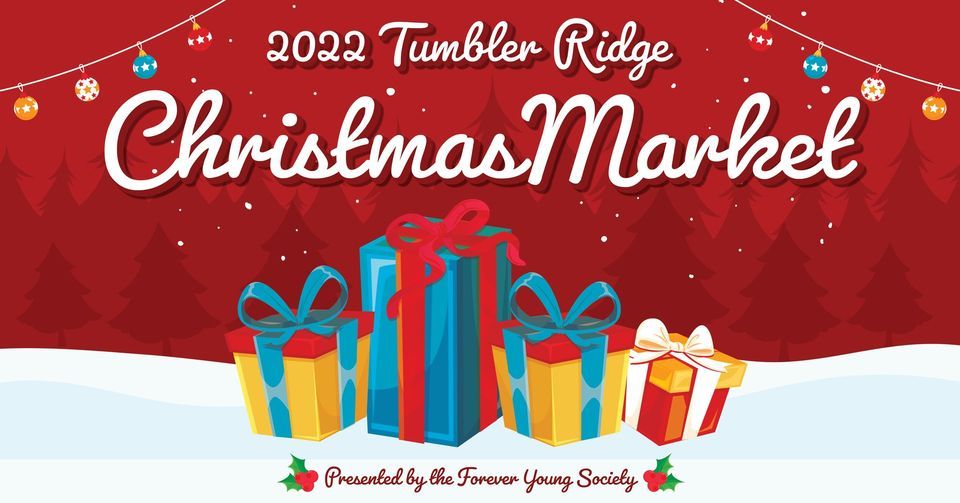 2022 Tumbler Ridge Christmas Market ? Tumbler Ridge Community Centre