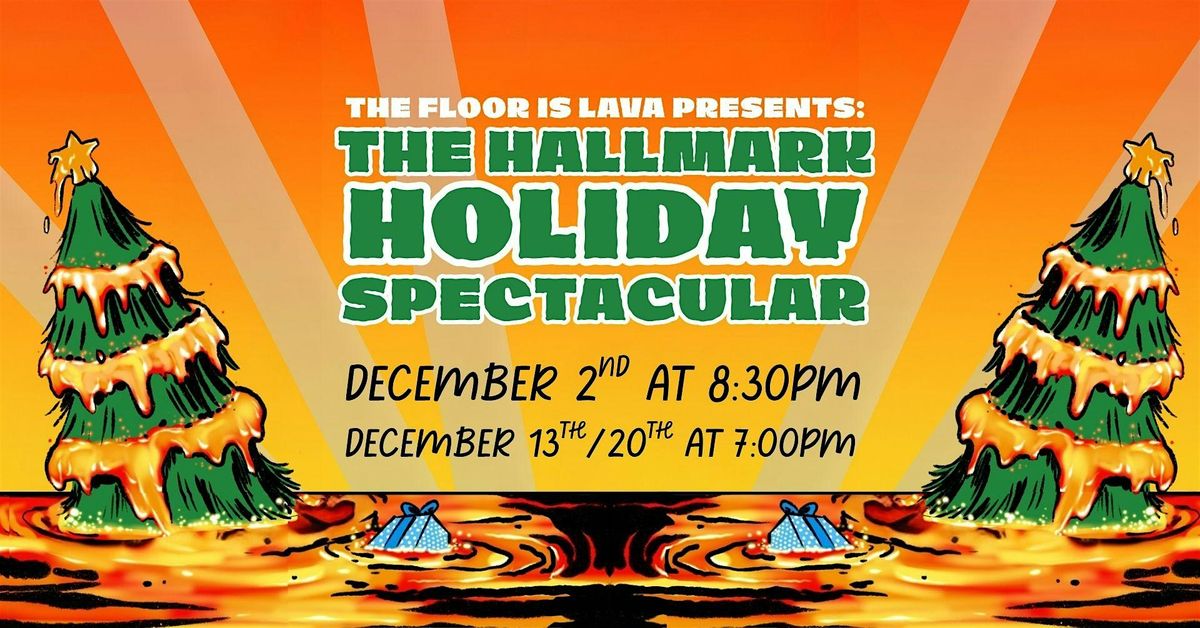 The Floor Is Lava Presents The Hallmark Holiday Spectacular