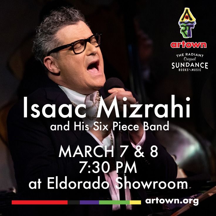 Isaac March Artown Presents Isaac Mizrahi and His Six Piece Band March 7 & 8 at The ...