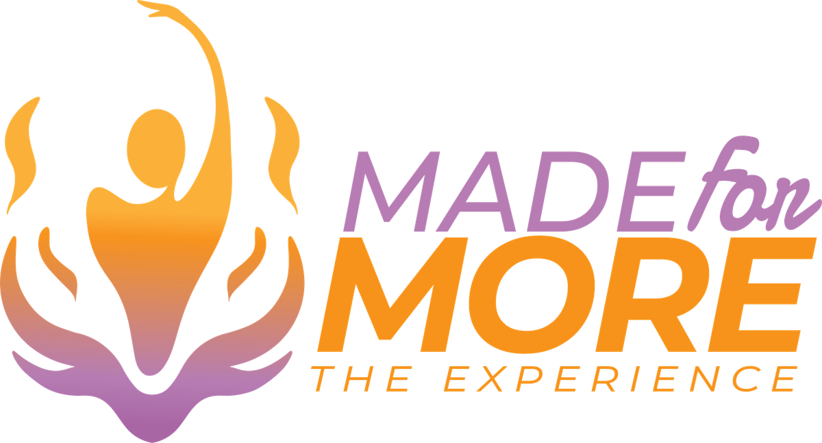Made For More - The Experience