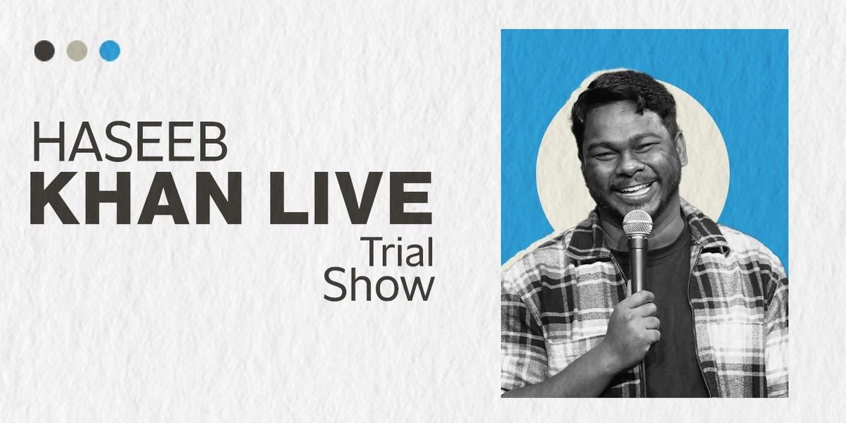 Haseeb Khan Live : Standup Comedy Trial Show