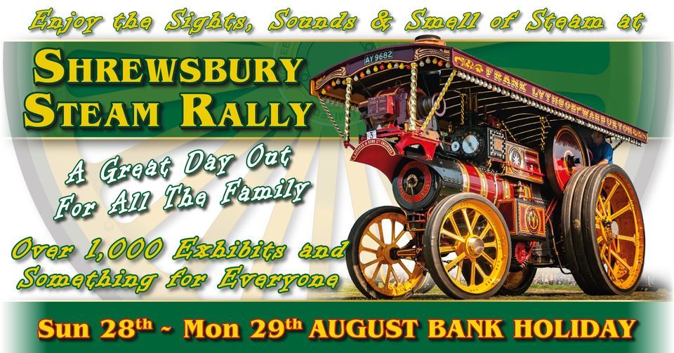 Shrewsbury Steam Rally Onslow Park, Shrewsbury SY3 5EE August 28, 2022