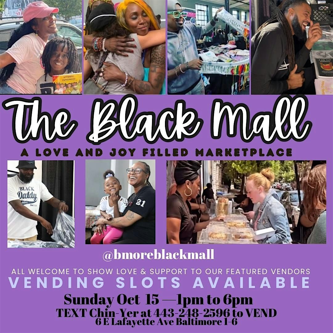 THE BLACK MALL SUNDAY - (Bmore's Love Market)