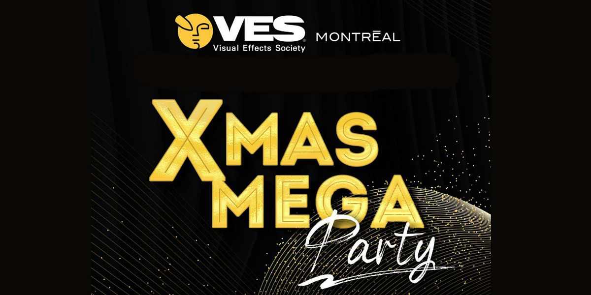 VES Montr\u00e9al presents: Xmas Mega Party 2025